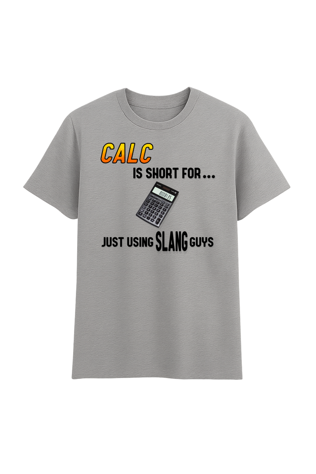 Calc is Short for Calculator