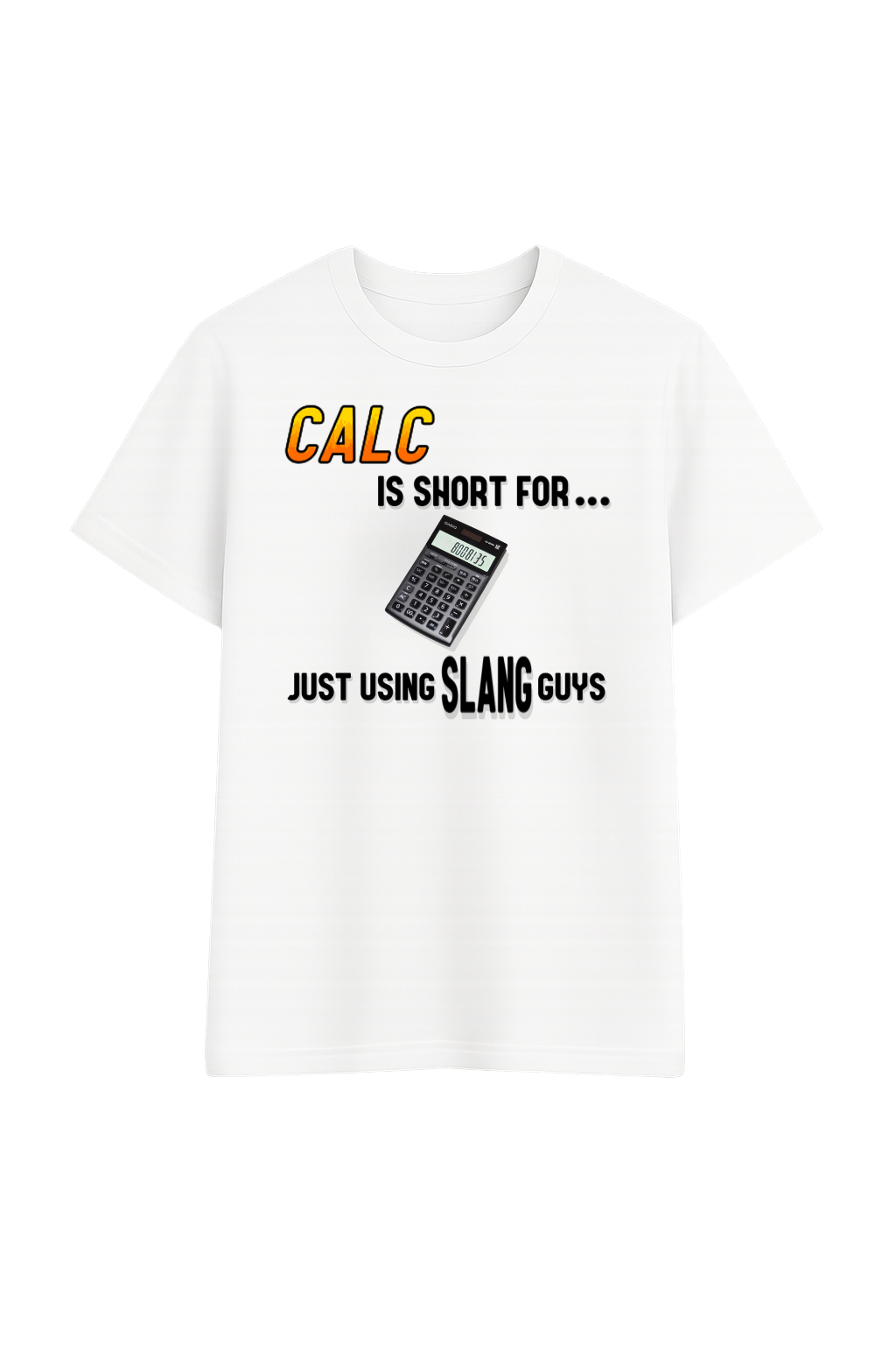 Calc is Short for Calculator